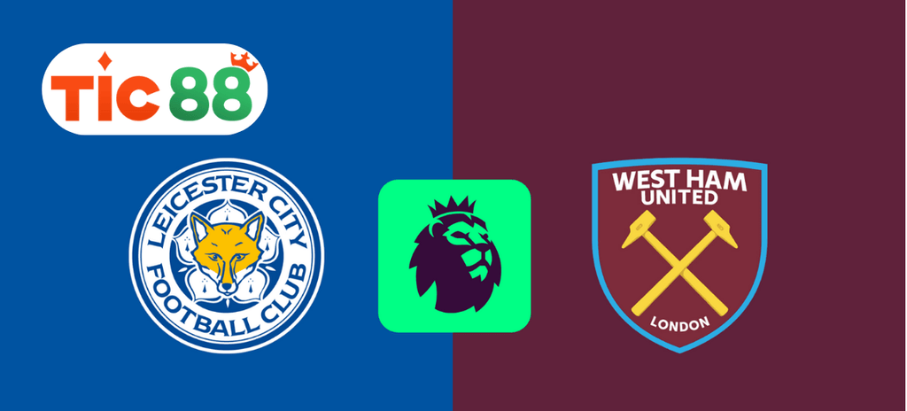 Soi kèo Leicester City vs West Ham 03h15 ngày 04/12/2024 - Ngoại Hạng Anh