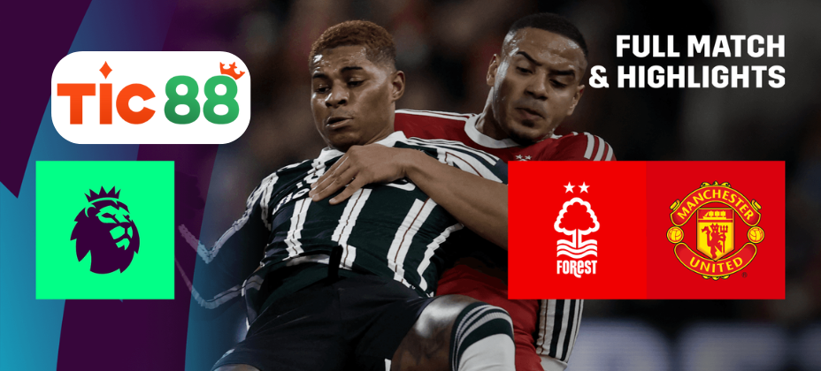 Soi kèo Manchester United vs Nottingham Forest 00h30 ngày 08/12/2024 - Ngoại Hạng Anh