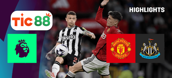 Soi kèo Manchester Utd vs Newcastle 03h00 ngày 31/12/2024 - Ngoại Hạng Anh