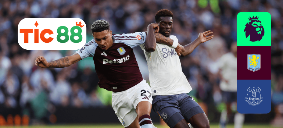 Soi kèo Everton vs Aston Villa 02h30 ngày 16/01/2025 - Ngoại Hạng Anh 