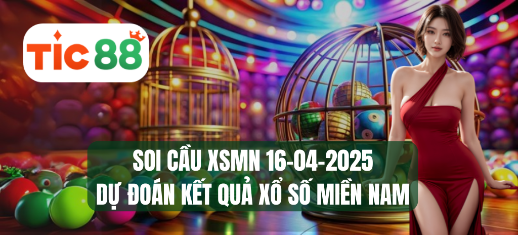 Soi cầu XSMN 16/04/2025 - Dự đoán xổ số miền Nam 16-04-2025
