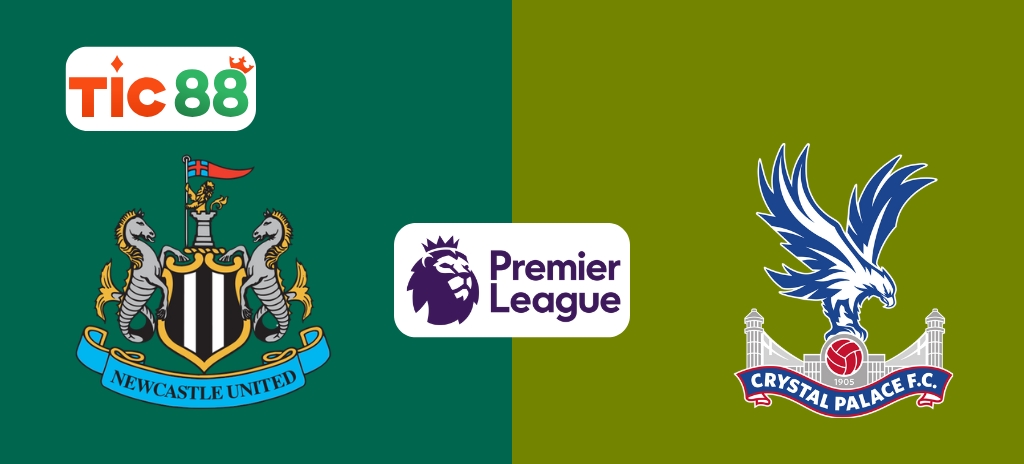 Soi Kèo Newcastle vs Crystal Palace 01h30, 17/04/2025 - Ngoại Hạng Anh: Cuộc chiến căng thẳng giữa các ông lớn