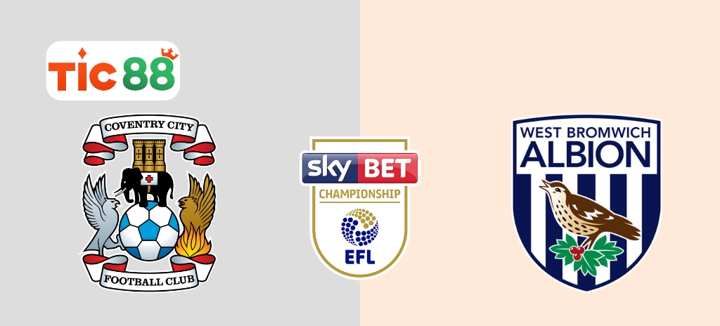 Soi Kèo Coventry Vs West Brom 21h00, 18/04/2025 - Hạng Nhất Anh: Cuộc so tài đầy cam go, thách thức