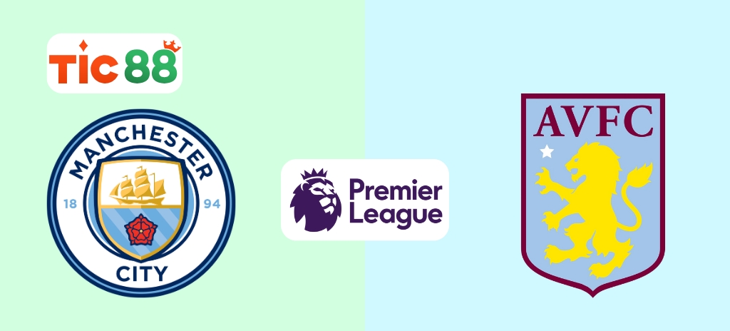 Soi Kèo Manchester City vs Aston Villa 02h00, 23/04/2025 - Ngoại Hạng Anh: Đỉnh cao chiến thuật, bùng nổ cảm xúc