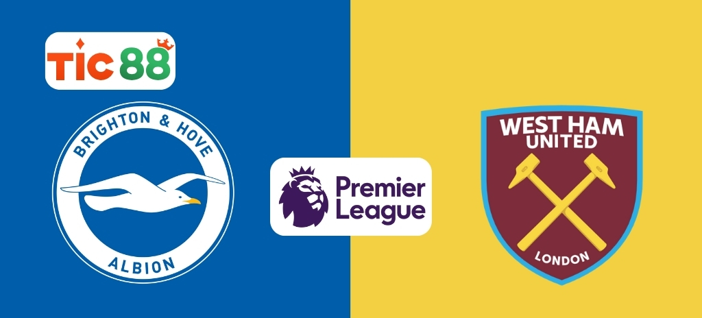 Soi Kèo Brighton vs West Ham 21h00, 26/04/2025 - Ngoại Hạng Anh: Chiến đấu đến phút cuối cùng