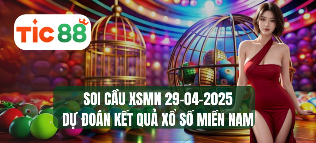 Soi cầu XSMN 29/04/2025 - Dự đoán xổ số miền Nam 29-04-2025