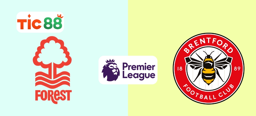 Soi Kèo Nottingham Forest vs Brentford 01h30, 02/05/2025 - Ngoại Hạng Anh: Thế trận giằng co từng phút